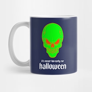 It's Never Too Early for Halloween Mug